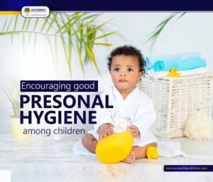 Encouraging Good Personal Hygiene Among Children