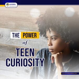 Power of Teen Curiosity