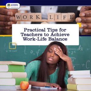 <strong>Practical Tips for Teachers to Achieve Work-Life Balance</strong>