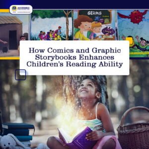 <strong>How Comics and Graphic Storybooks Enhances Children’s Reading Ability</strong>