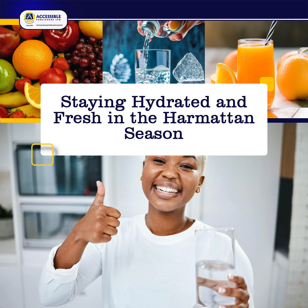Harmattan Health Hacks: Staying Hydrated and Fresh in the Harmattan Season.