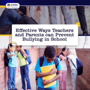 Effective Ways Teachers and Parents Can Prevent Bullying in School