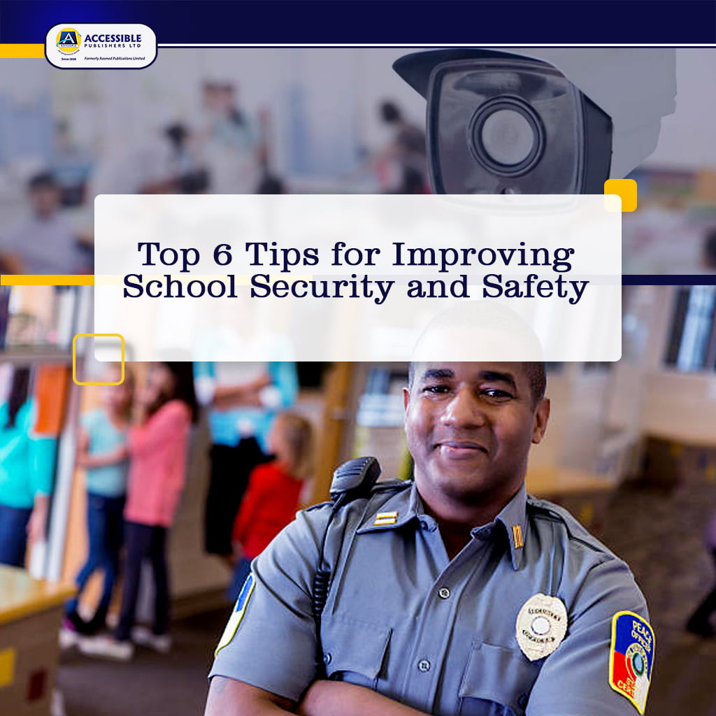 Top 6 Tips for Improving School Security and Safety