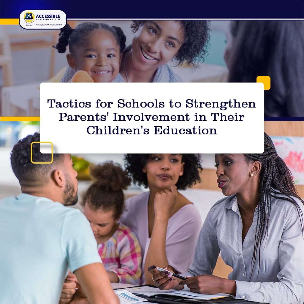 Tactics for Schools to Strengthen Parental Involvement in Their Children’s Education
