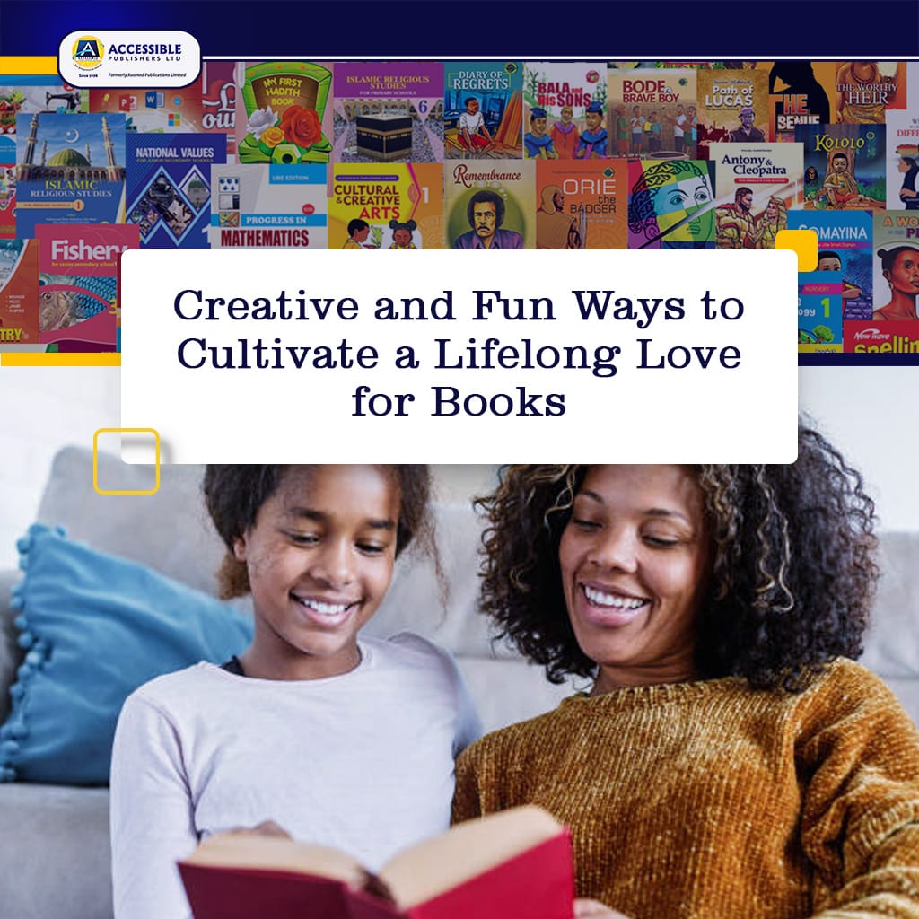Creative and Fun Ways to Cultivate a Lifelong Love for Books in Children