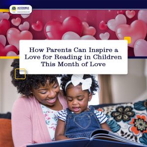 How Parents Can Inspire a Love for Reading in Children This Month of Love