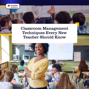 Classroom Management Techniques Every New Teacher Should Know