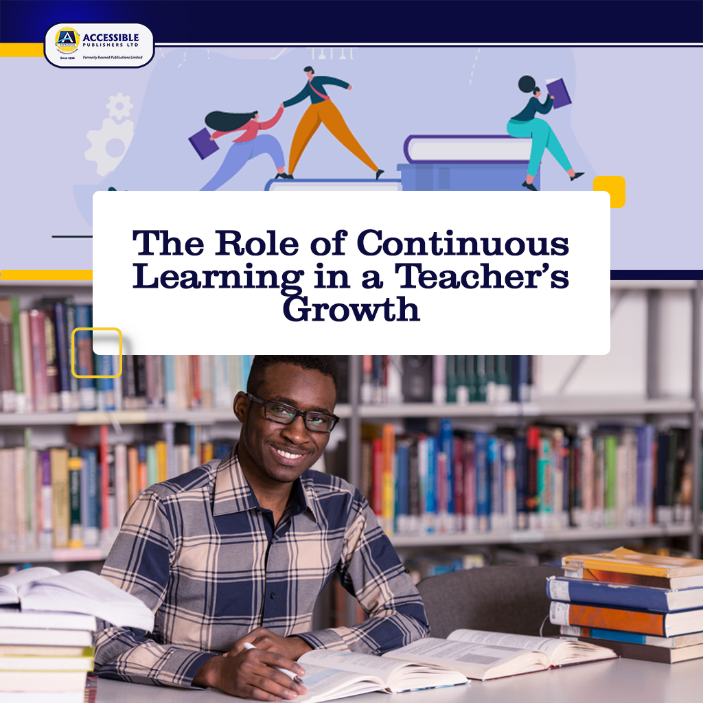 The Role of Continuous Learning in a Teacher’s Growth