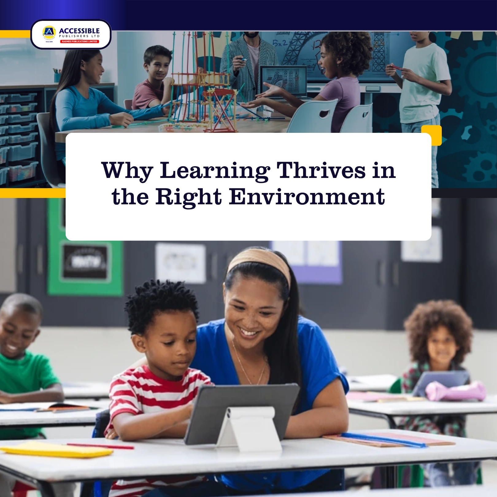 Why Learning Thrives in the Right Environment