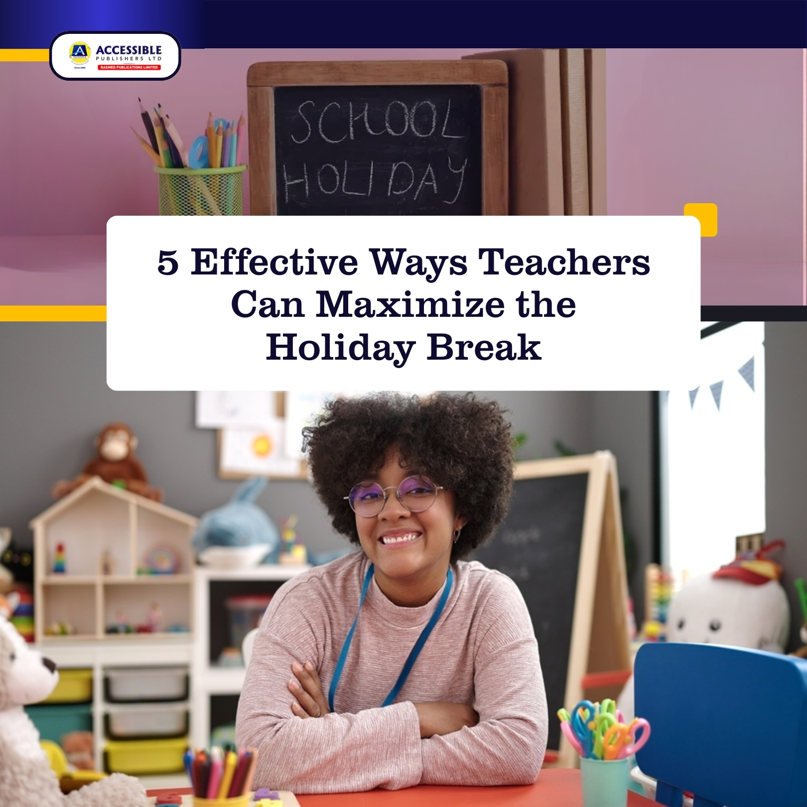 5 Effective Ways Teachers Can Maximise the Holiday Break