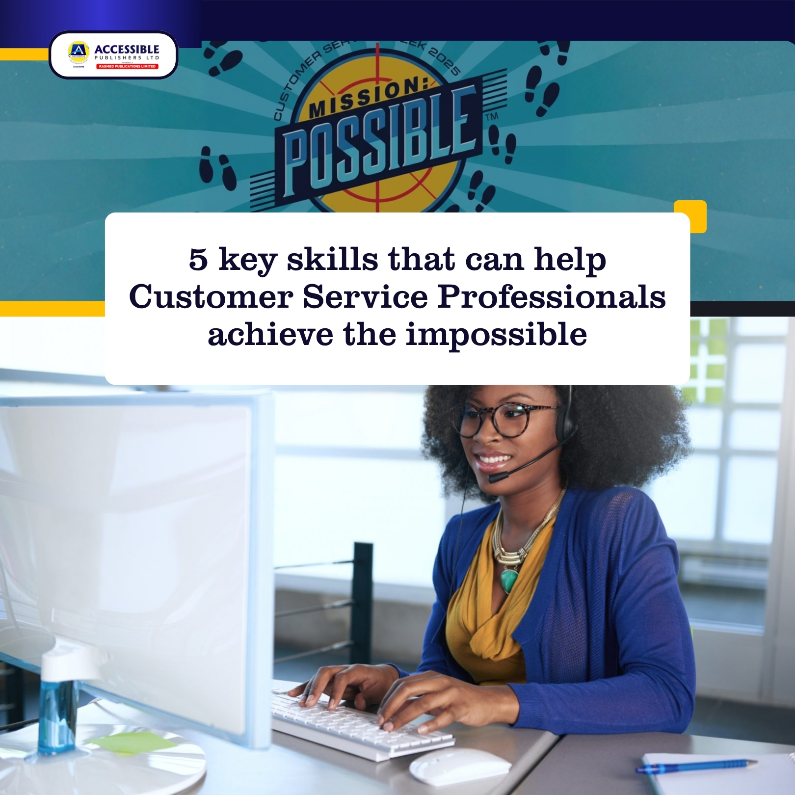 5 Key Skills That Can Help Customer Service Professionals Achieve the Impossible