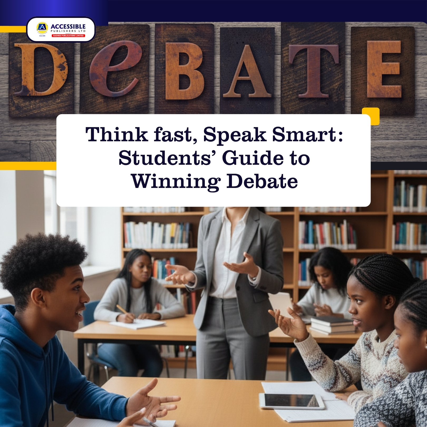 Think Fast, Speak Smart: Students’ Guide to Winning Debate