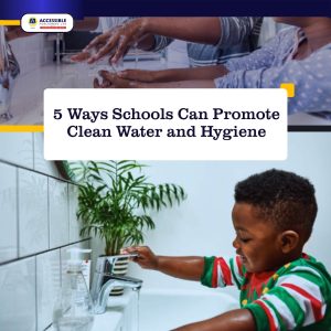 5 Ways Schools Can Promote Clean Water and Hygiene