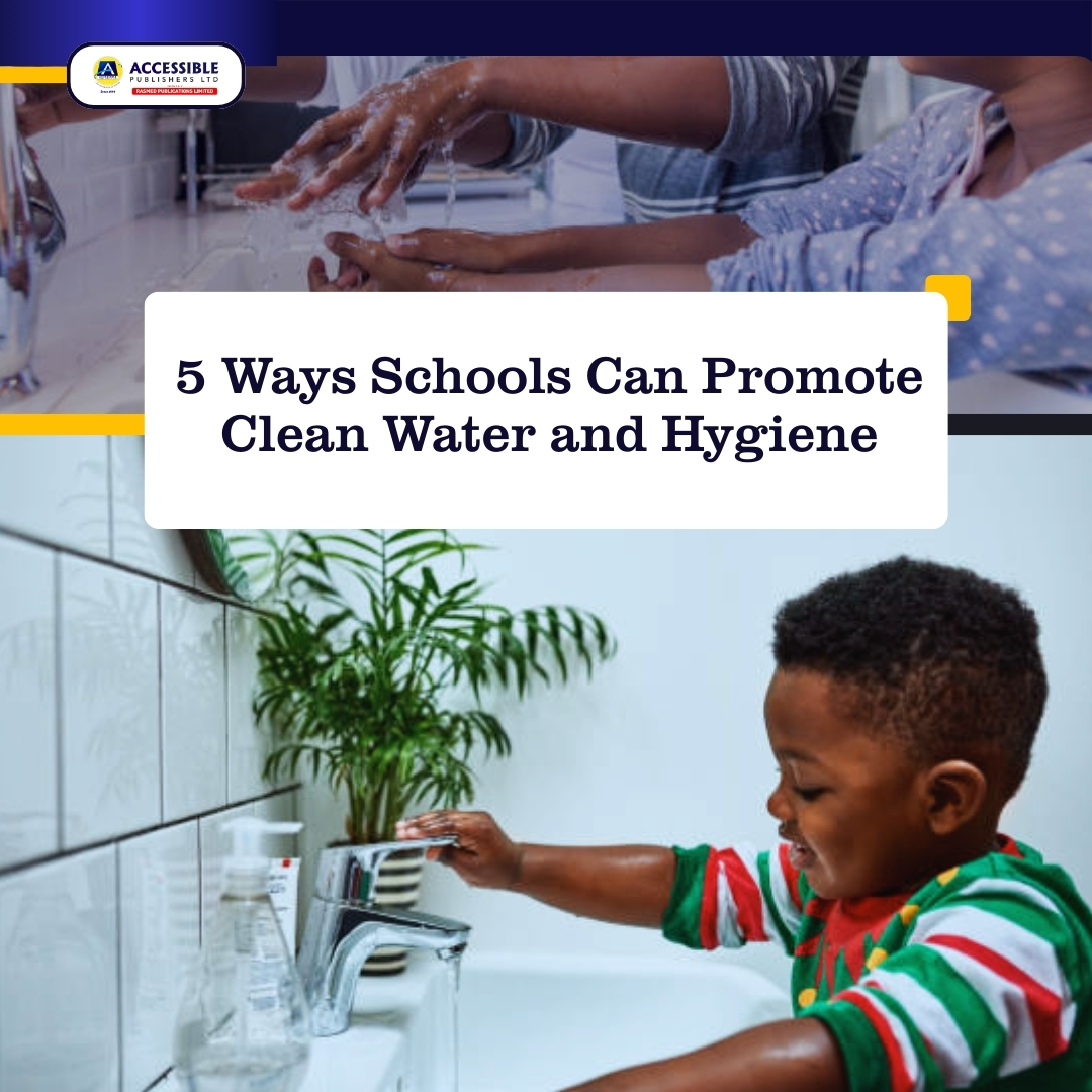 5 Ways Schools Can Promote Clean Water and Hygiene