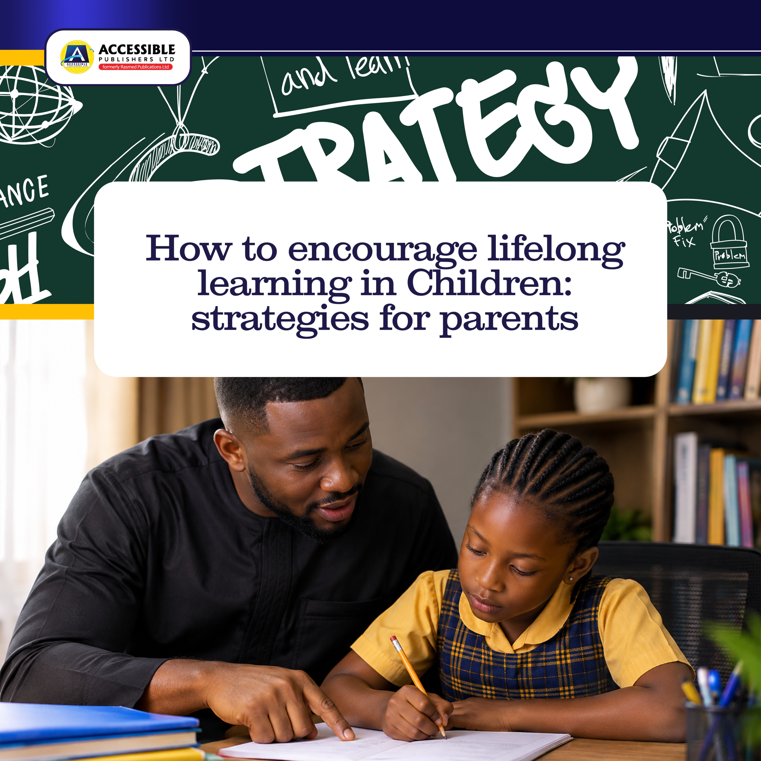 How to Encourage Lifelong Learning in Children: Strategies for Parents