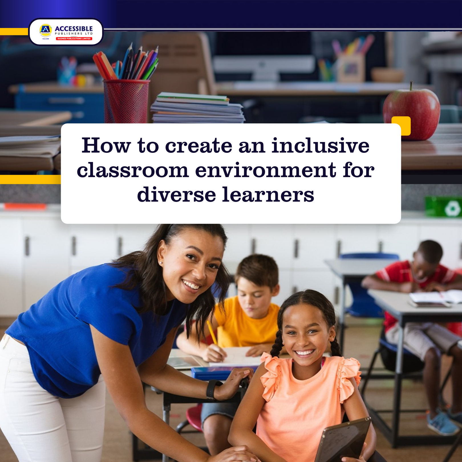 How to Create an Inclusive Classroom Environment for Diverse Learners