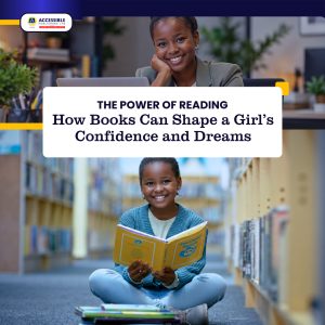 The Power of Reading: How Books Can Shape a Girl’s Confidence and Dreams